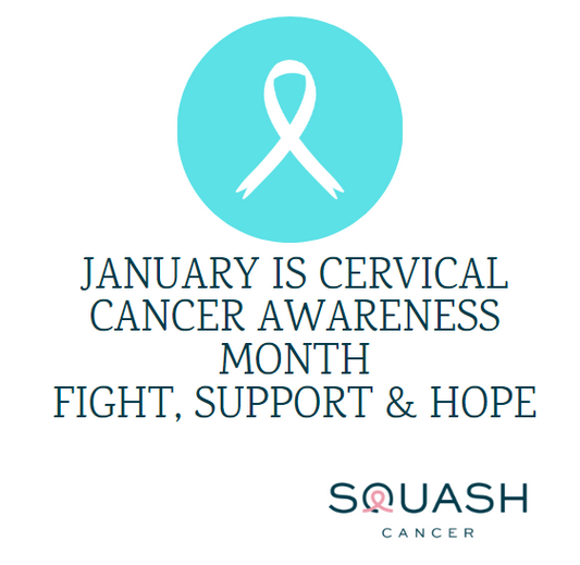 Shining a Light on Cervical Cancer Awareness in January-Squash Cancer